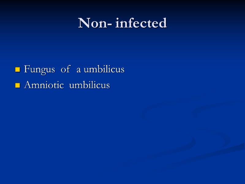 Non- infected  Fungus  of  a umbilicus Amniotic  umbilicus